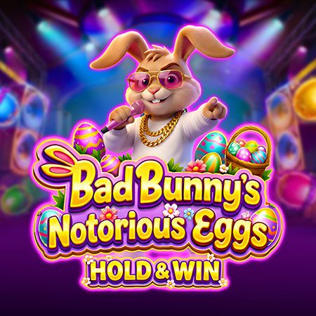 Bad Bunny's Notorious Eggs (Hold and Win)